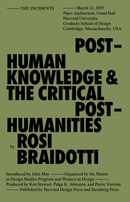 Posthuman Knowledge and the Critical Posthumanities - Braidotti, Rosi