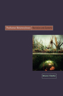 Posthuman Metamorphosis: Narrative and Systems