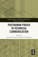 Posthuman Praxis in Technical Communication