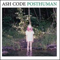 Posthuman - Ash Code