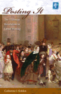 Posting It: The Victorian Revolution in Letter Writing
