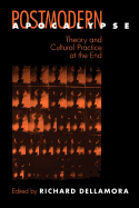 Postmodern Apocalypse: Theory and Cultural Practice at the End