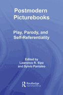Postmodern Picturebooks: Play, Parody, and Self-Referentiality