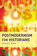 Postmodernism for Historians