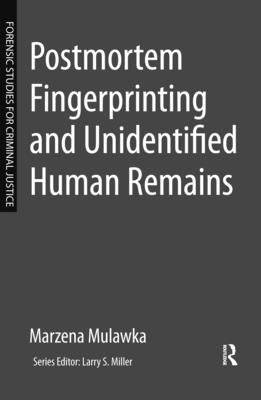 Postmortem Fingerprinting and Unidentified Human Remains - Mulawka, Marzena