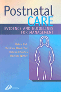Postnatal Care: Evidence-Based Guidelines for Management - Bick, Debra, and MacArthur, Christine, PhD, and Knowles, Helena, BSC, Mphil, RGN, Rm