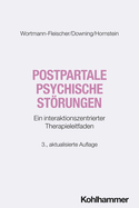 Postpartale Psychische Storungen: Ein Interaktionszentrierter Therapieleitfaden
