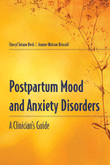 Postpartum Mood and Anxiety Disorders: A Clinician's Guide: .