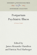 Postpartum Psychiatric Illness: A Picture Puzzle