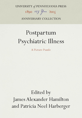 Postpartum Psychiatric Illness - Hamilton, James Alexander (Editor), and Harberger, Patricia Neel (Editor)