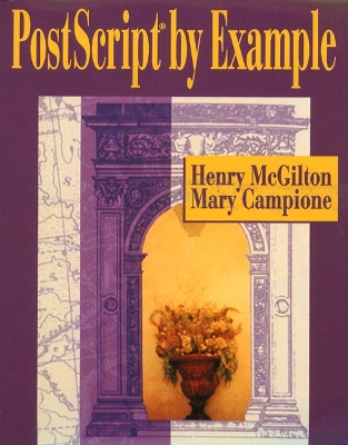 PostScript by Example - McGilton, Henry, and Compione, Mary, and Campione, Mary