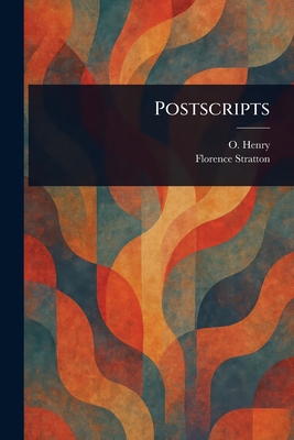 Postscripts - Henry, O, and Stratton, Florence