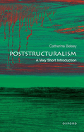 Poststructuralism: A Very Short Introduction