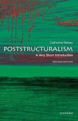 Poststructuralism: A Very Short Introduction - Belsey, Catherine