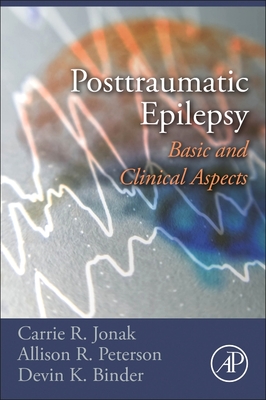Posttraumatic Epilepsy: Basic and Clinical Aspects - Jonak, Carrie R, and Peterson, Allison R, and Binder, Devin K