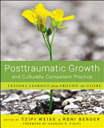 Posttraumatic Growth and Culturally Competent Practice: Lessons Learned from Around the Globe