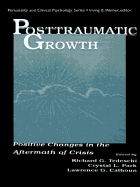 Posttraumatic Growth: Positive Changes in the Aftermath of Crisis