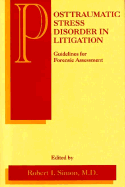 Posttraumatic Stress Disorder in Litigation: Guidelines for Forensic Assessment