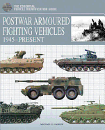 Postwar Armoured Fighting Vehicles: 1945-Present. Michael E. Haskew