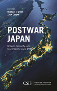 Postwar Japan: Growth, Security, and Uncertainty since 1945