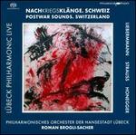 Postwar Sounds: Switzerland - Philharmonisches Orchester der Hansestadt L�beck; Roman Brogli-Sacher (conductor)