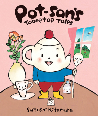 Pot-san's Tabletop Tales - Kitamura, Satoshi