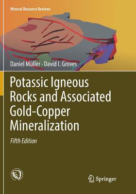 Potassic Igneous Rocks and Associated Gold-Copper Mineralization - M�ller, Daniel, and Groves, David I
