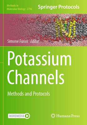 Potassium Channels: Methods and Protocols - Furini, Simone (Editor)
