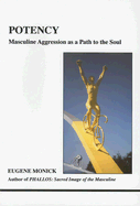 Potency: Masculine Aggression as a Path to the Soul