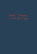 Potential Carcinogenic Hazards from Drugs: Evaluation of Risks