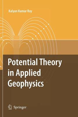 Potential Theory in Applied Geophysics - Roy, Kalyan Kumar