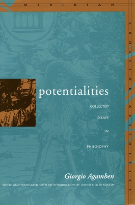 Potentialities: Collected Essays - Agamben, Giorgio, and Heller-Roazen, Daniel, Professor (Editor)