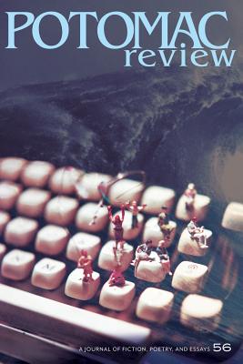 Potomac Review Issue 56 - Wakeman-Linn, Julie (Editor), and Wang, John W (Editor)