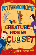 Potterwookiee: The Creature from My Closet