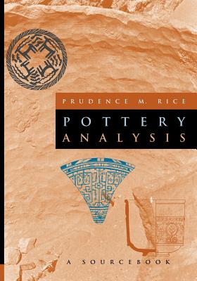 Pottery Analysis: A Sourcebook - Rice, Prudence M