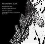 Poul Rovsing Olsen: Klavierkonzert; Orchesterwerke