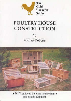 Poultry House Construction - Roberts, Michael, and Roadnight, Sara (Editor)