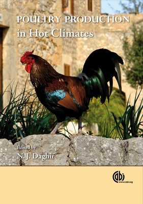 Poultry Production in Hot Climates - Daghir, Nuhad (Editor)
