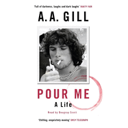 Pour Me: A Life