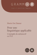 Pour Une Linguistique Applicable: L'Exemple Du Subjonctif En Fle