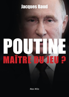 Poutine: ma?tre du jeu ? - Baud, Jacques