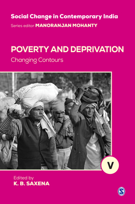 Poverty and Deprivation: Changing Contours - Saxena, K B (Editor)