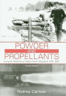 Powder and Propellants: Energetic Materials at Indian Head, Maryland, 1890-2001, Second Edition