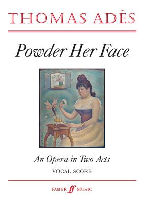 Powder Her Face: An Opera in Two Acts, Vocal Score - Ad�s, Thomas (Composer)