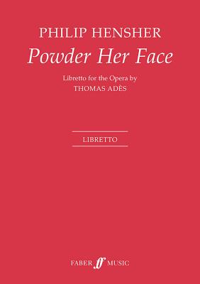 Powder Her Face: Libretto - Ad�s, Thomas (Composer)