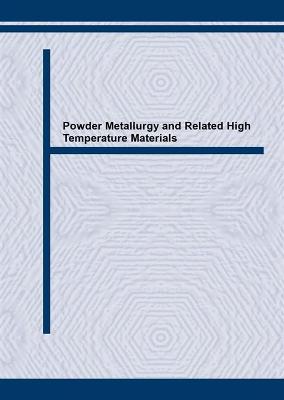 Powder Metallurgy and Related High Temperature Materials - Ramakrishnan, P (Editor)