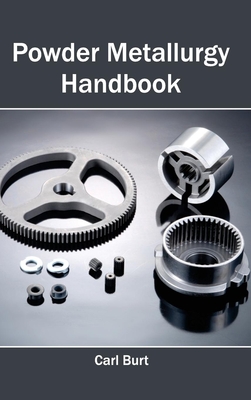 Powder Metallurgy Handbook - Burt, Carl (Editor)