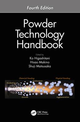 Powder Technology Handbook, Fourth Edition - Higashitani, Ko (Editor), and Makino, Hisao (Editor), and Matsusaka, Shuji (Editor)
