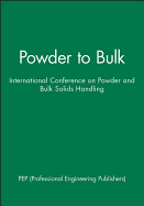 Powder to Bulk: International Conference on Powder and Bulk Solids Handling