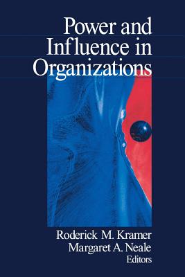 Power and Influence in Organizations - Kramer, Roderick M, and Neale, Margaret A